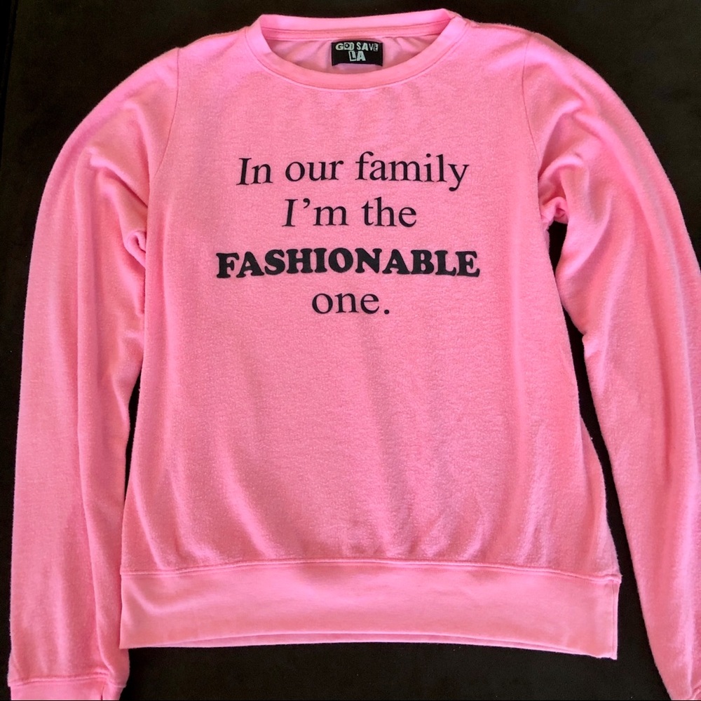 Authentic God Save LA ‘In Our Family I’m The Fashionable One’ Ultra Soft Sweater